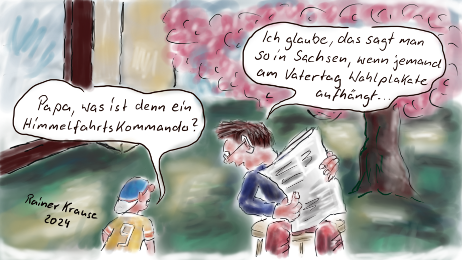 Himmelfahrtskommando und Wahlplakate Himmelfahrtskommando und Wahlplakate